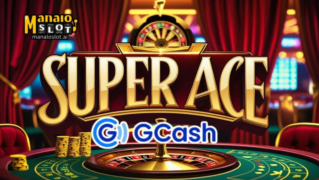 Super Ace GCash 2025 Gabay sa Pag-Gamit