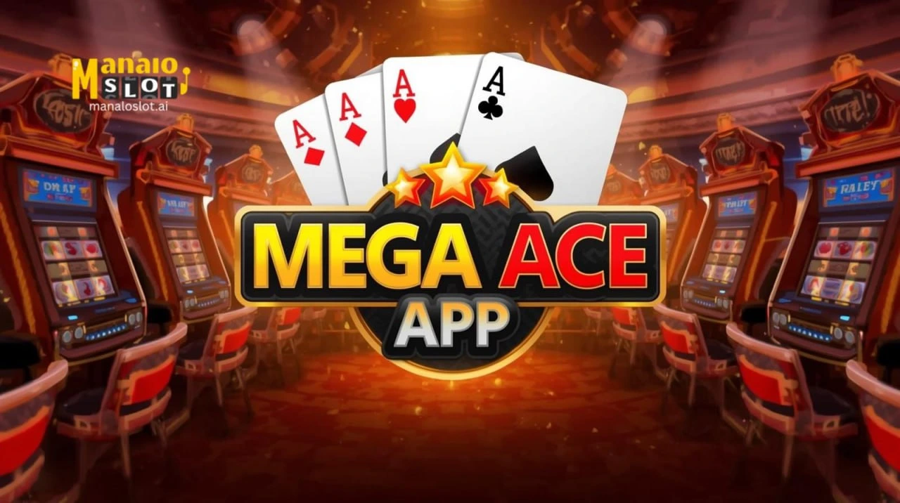 Mega Ace App Panalo sa ManaloSlot