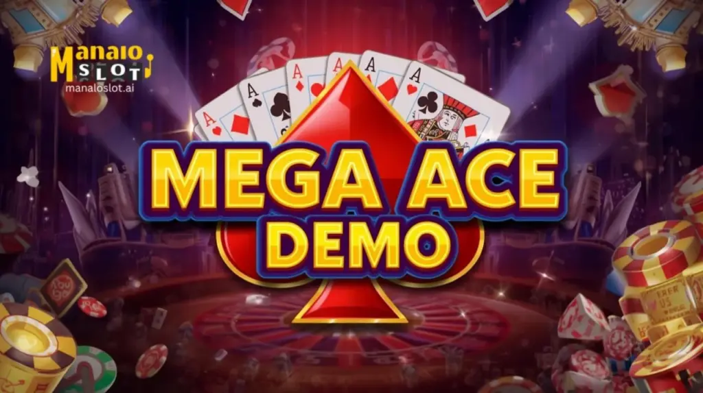 Mega Ace Demo: Subukan Libre sa 2025 ManaloSlot