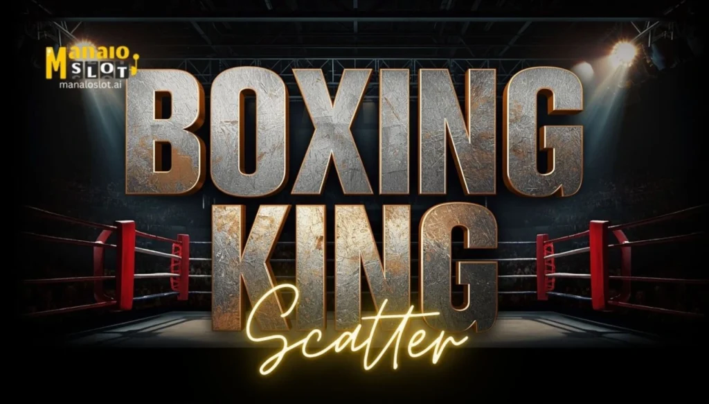 Boxing King Scatter: Slot Guide at Bonus Features