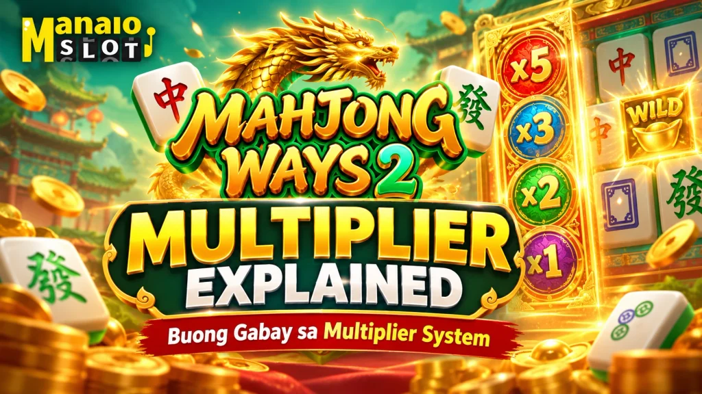 Mahjong Ways 2 Multiplier Explained | Buong Gabay sa Multiplier System